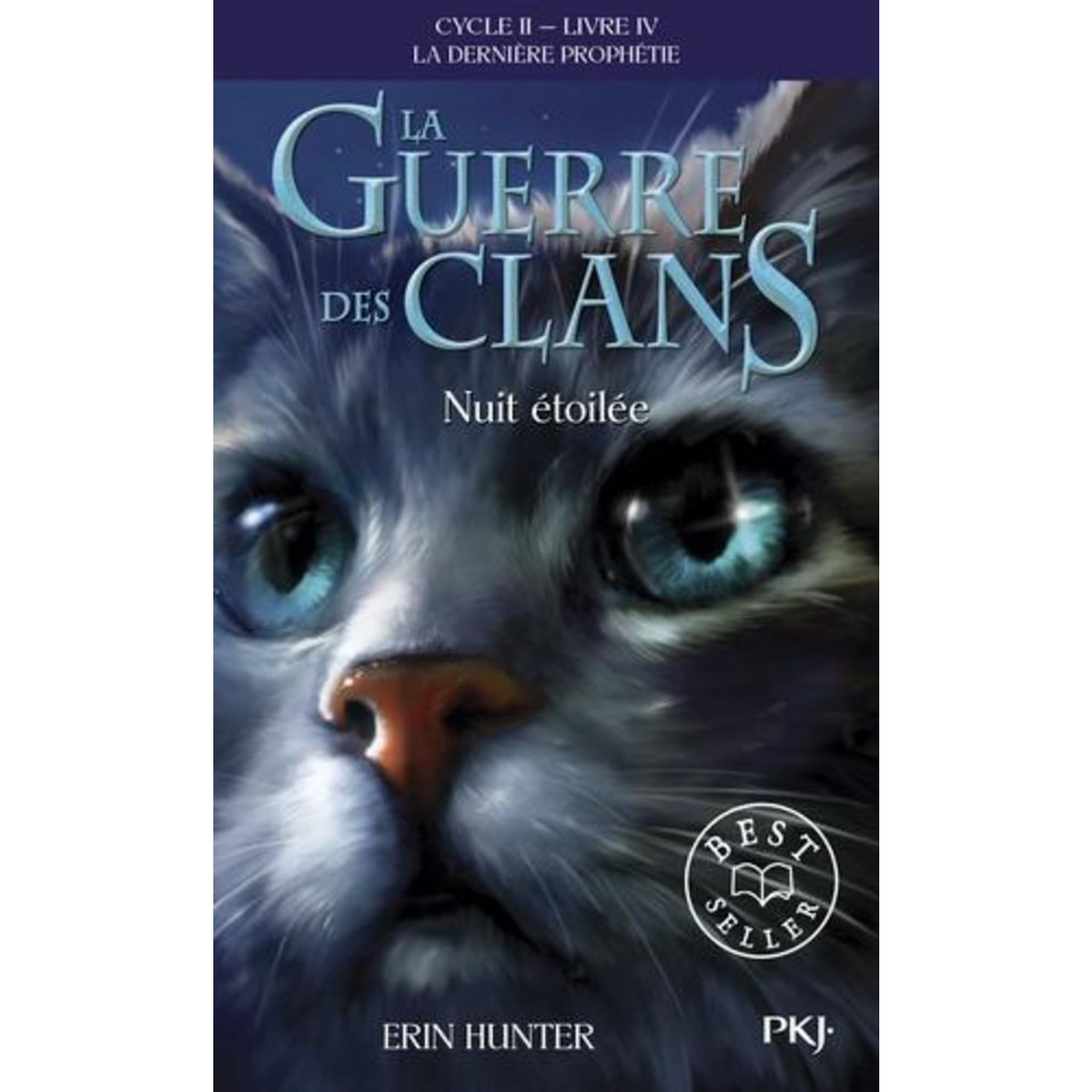 LA GUERRE DES CLANS : LA DERNIERE PROPHETIE (CYCLE II) TOME 4 : NUIT ETOILEE, Hunter Erin