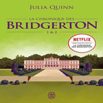 LA CHRONIQUE DES BRIDGERTON TOMES 1 ET 2 : DAPHNE ET LE DUC ; ANTHONY, Quinn Julia