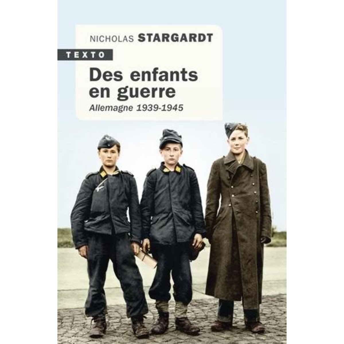 DES ENFANTS EN GUERRE. ALLEMAGNE 1939-1945, Stargardt Nicholas