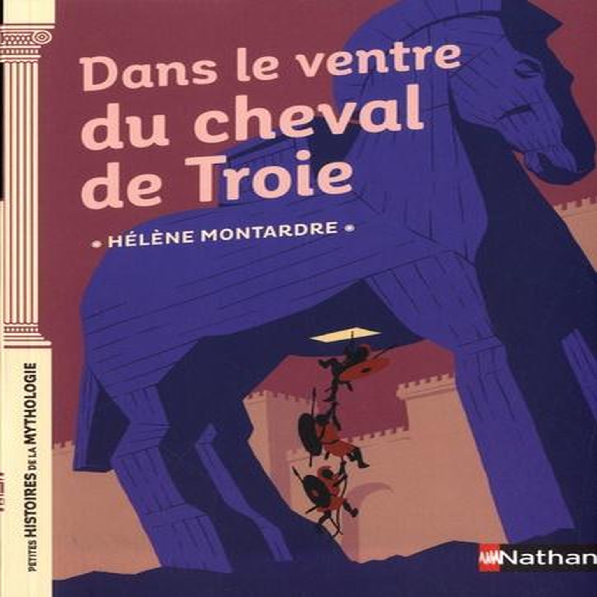 DANS LE VENTRE DU CHEVAL DE TROIE, Montardre Hélène
