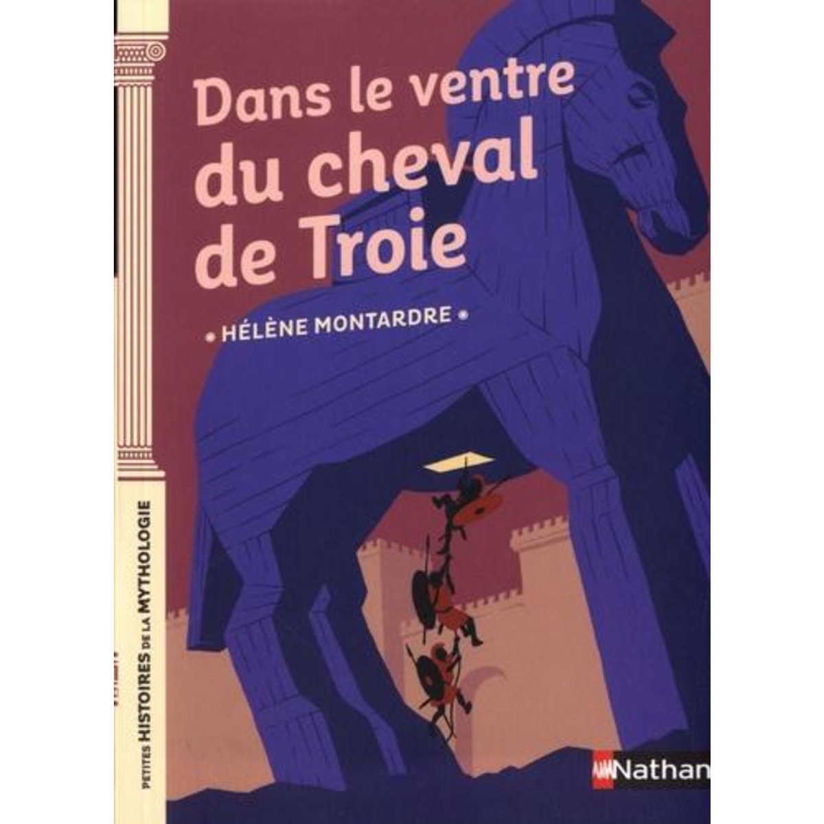 DANS LE VENTRE DU CHEVAL DE TROIE, Montardre Hélène