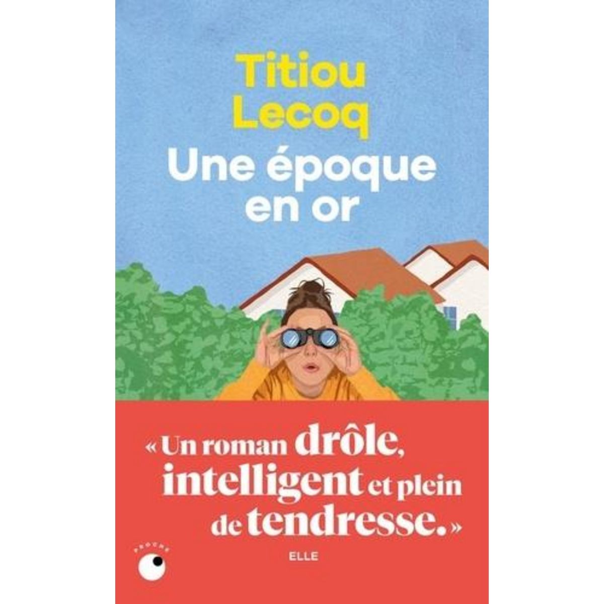 UNE EPOQUE EN OR, Lecoq Titiou