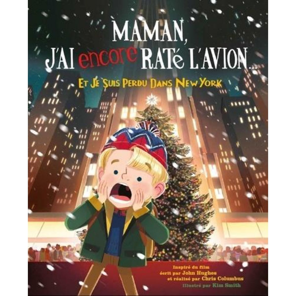 MAMAN J'AI ENCORE RATE L'AVION... ET JE SUIS PERDU DANS NEW YORK, Smith Kim