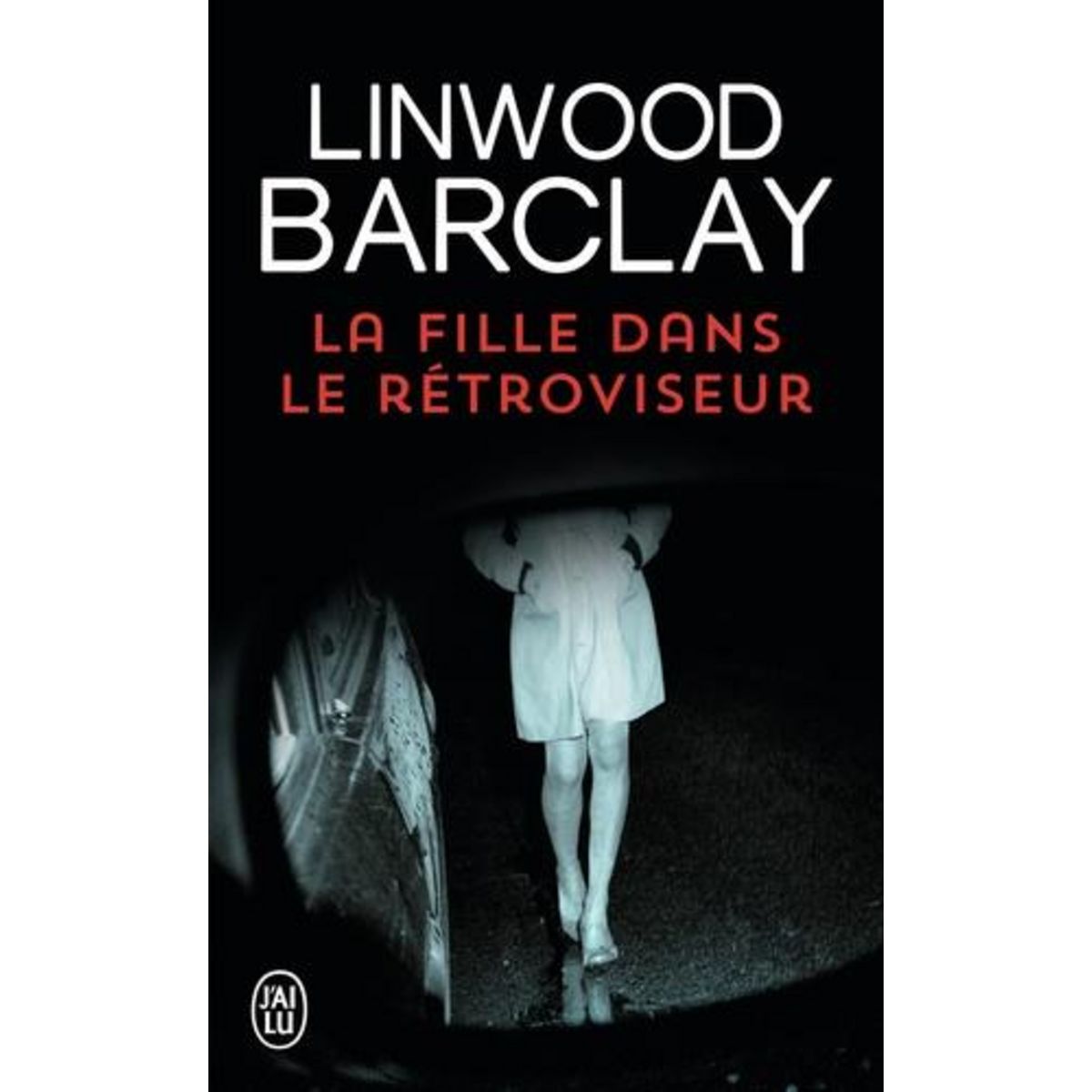 LA FILLE DANS LE RETROVISEUR, Barclay Linwood