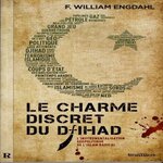 LE CHARME DISCRET DU DJIHAD. L'INSTRUMENTALISATION GEOPOLITIQUE DE L'ISLAM RADICAL, Engdahl F-William