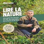 LIRE LA NATURE. DECRYPTEZ LES SECRETS DU CIEL, DES PAYSAGES DE LA FAUNE ET DE LA FLORE, Cambe Alban
