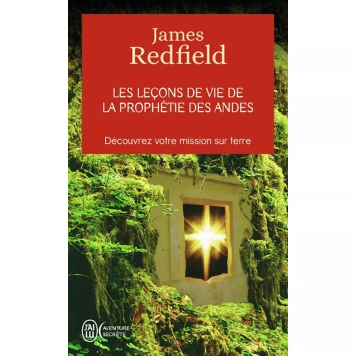  Les leçons de vie de la prophétie des Andes, Redfield James