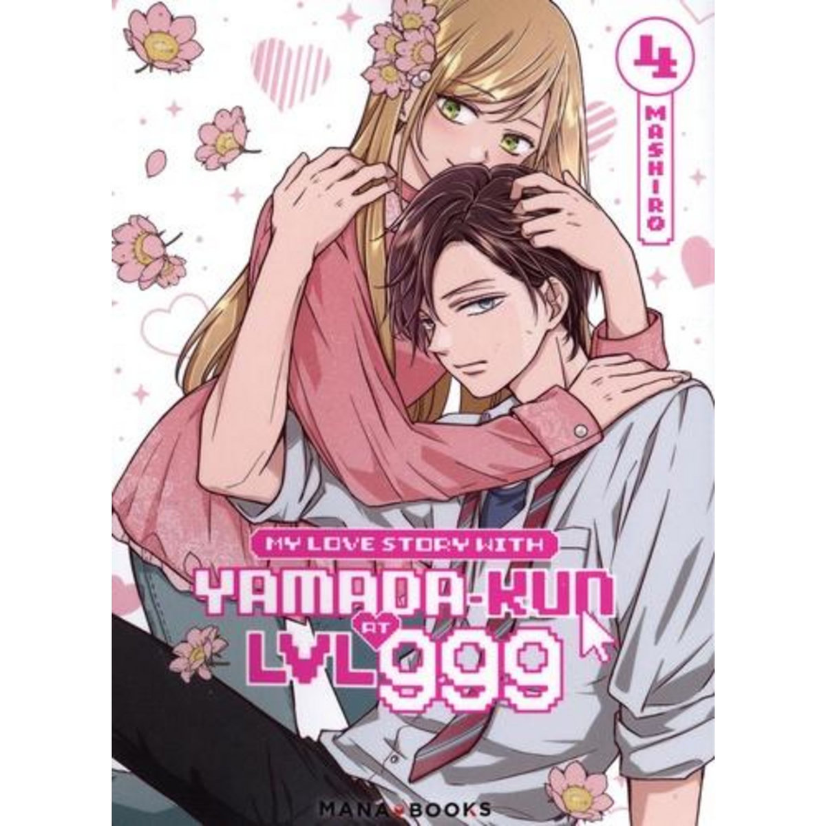 MY LOVE STORY WITH YAMADA-KUN AT LVL999 TOME 4 , Mashiro