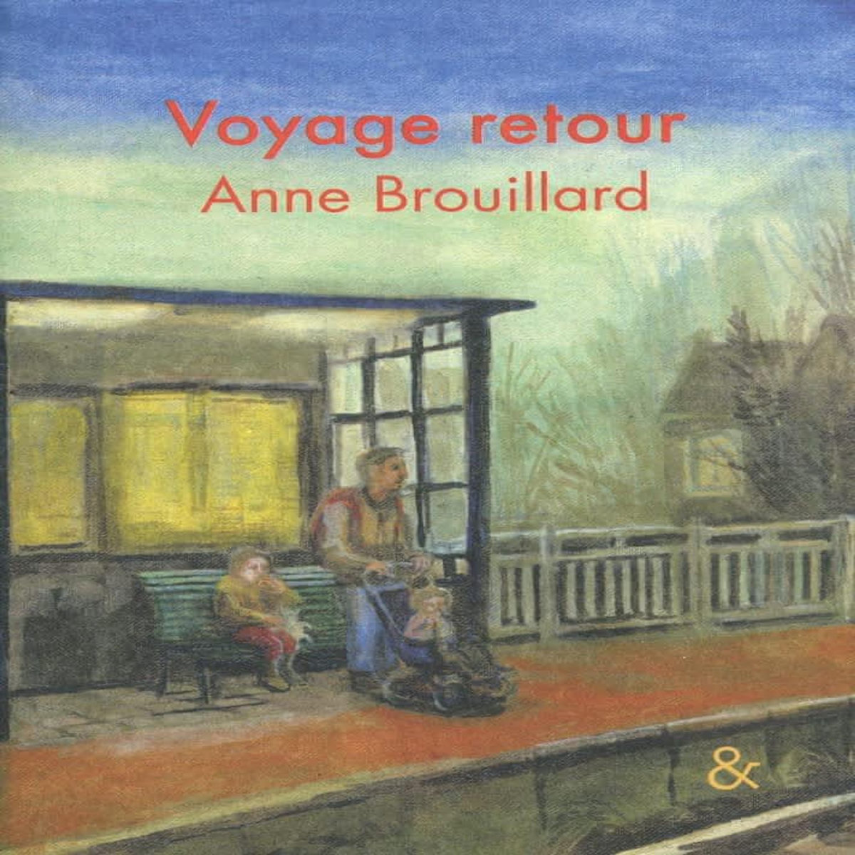 VOYAGE RETOUR, Brouillard Anne
