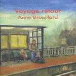VOYAGE RETOUR, Brouillard Anne