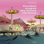 DOUZIEME CONGRES DES BONNES VIBRATIONS, Gosselin Thomas