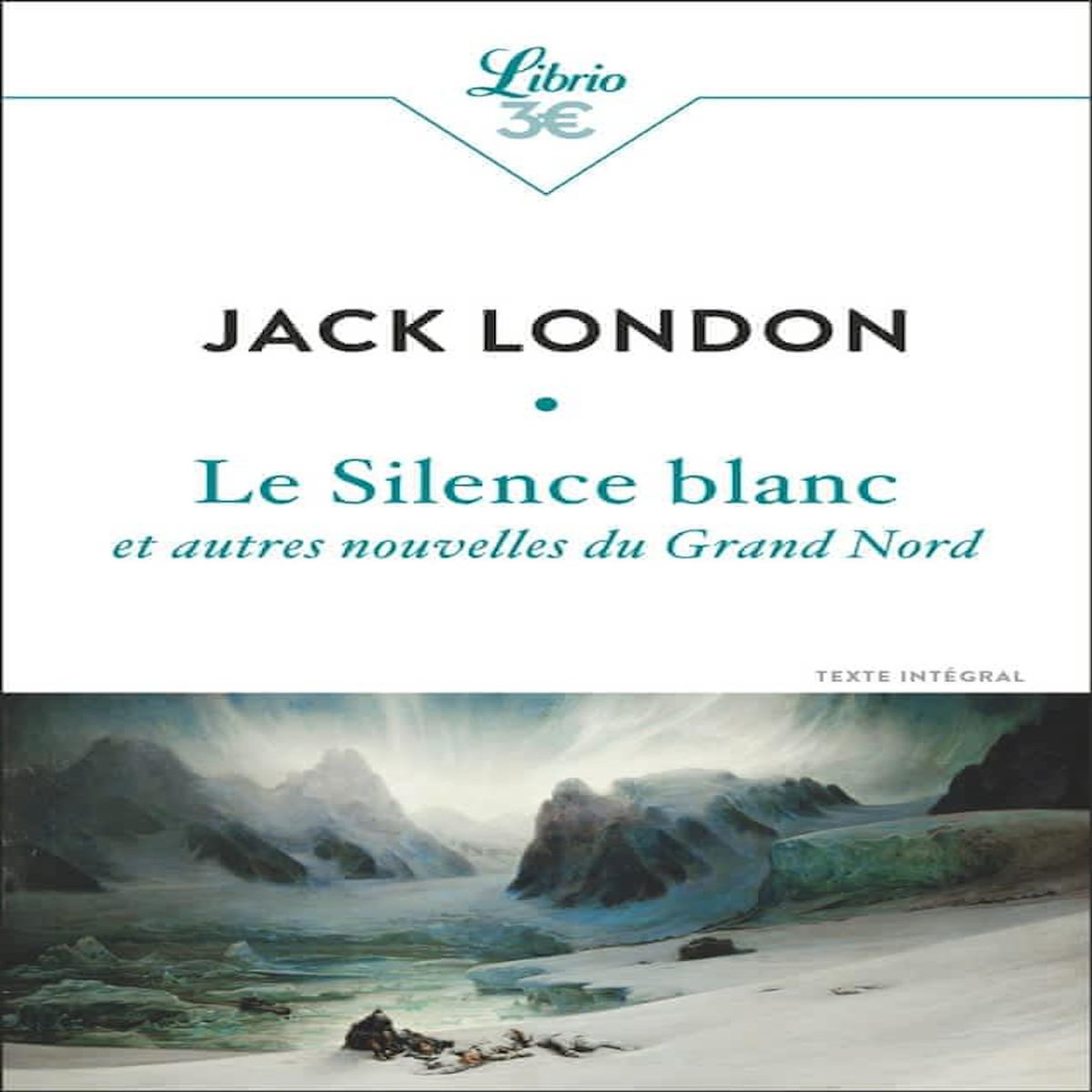 LE SILENCE BLANC ET AUTRES NOUVELLES DU GRAND NORD, London Jack