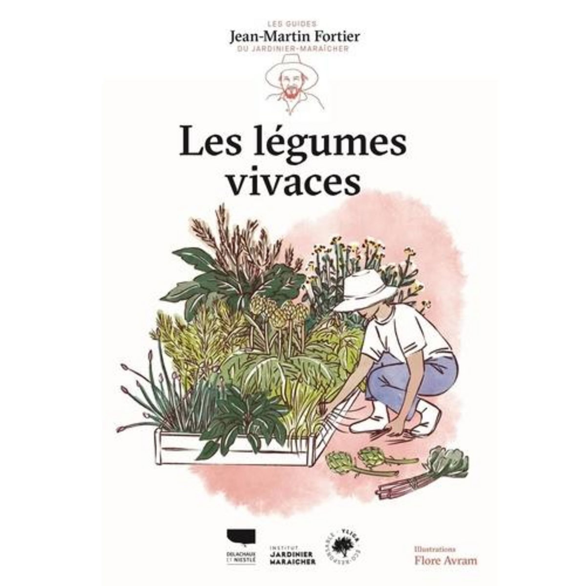 LES LEGUMES VIVACES. LES GUIDES DU JARDINIER-MARAICHER, Fortier Jean-Martin