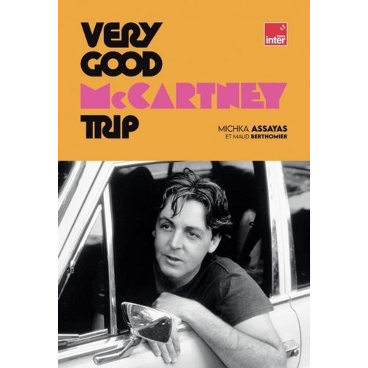 VERY GOOD MCCARTNEY TRIP, Assayas Michka
