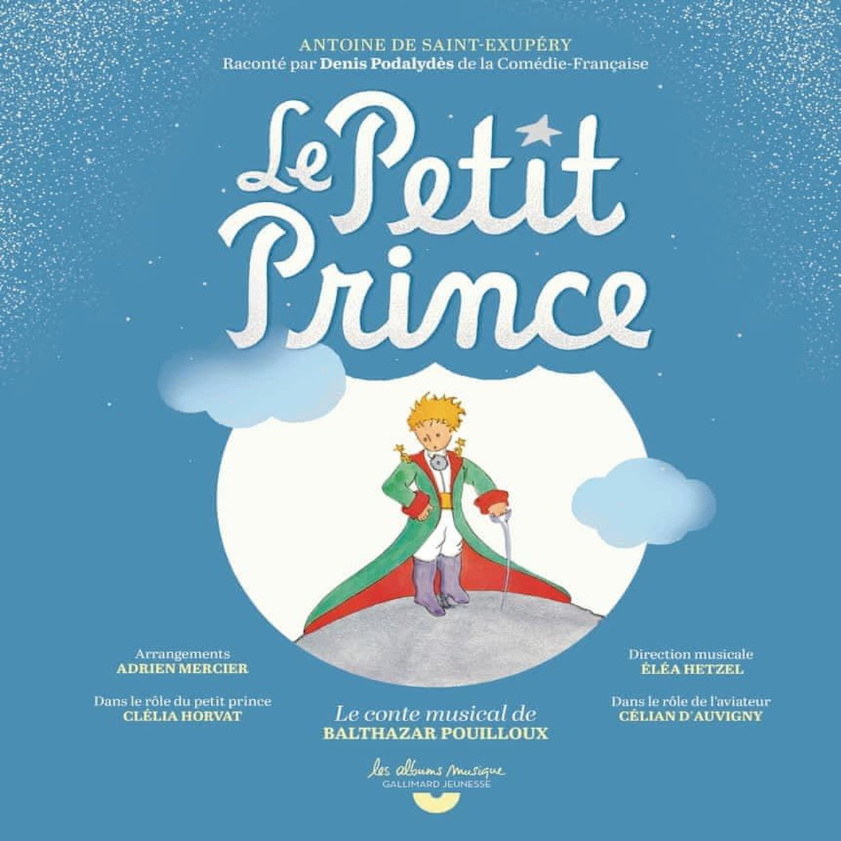 LE PETIT PRINCE. LE CONTE MUSICAL, AVEC 1 CD AUDIO + 1 QR CODE, Saint-Exupéry Antoine de