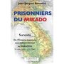  PRISONNIERS DU MIKADO. SURVIVRE, DE L'EMPIRE MAINTENU AUX INDEPENDANCES EN INDOCHINE (9 MARS 1945 - JUIN 1947), Bonnaud Jean-Jacques