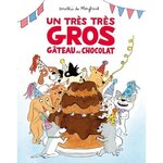 UN TRES TRES GROS GATEAU AU CHOCOLAT, Monfreid Dorothée de