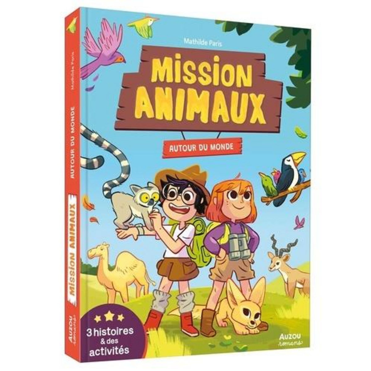 MISSION ANIMAUX : AUTOUR DU MONDE. 3 HISTOIRES & DES ACTIVITES, Paris Mathilde