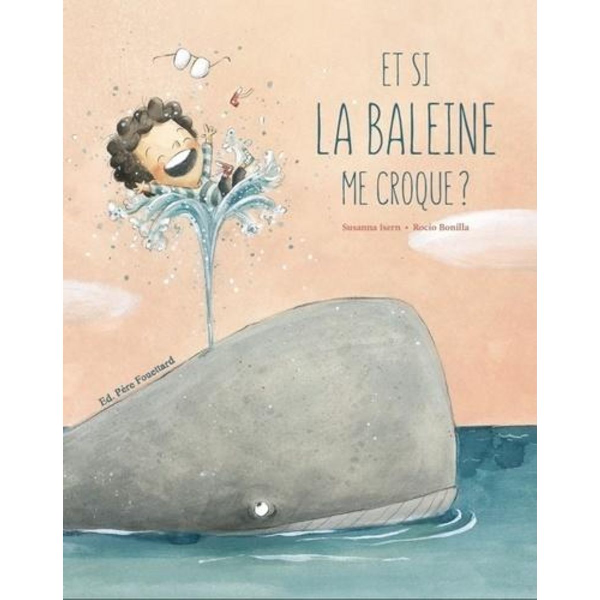 ET SI LA BALEINE ME CROQUE ?, Isern Susanna