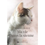 MA VIE SANS LA SIENNE, Ruffié Marion