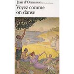 VOYEZ COMME ON DANSE, Ormesson Jean d'
