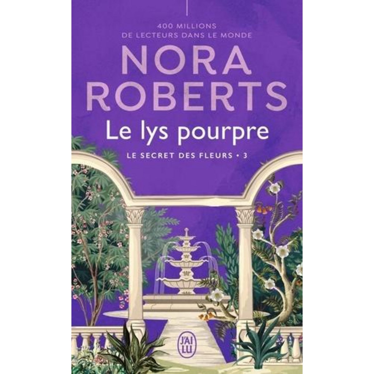 LE SECRET DES FLEURS TOME 3 : LE LYS POURPRE, Roberts Nora