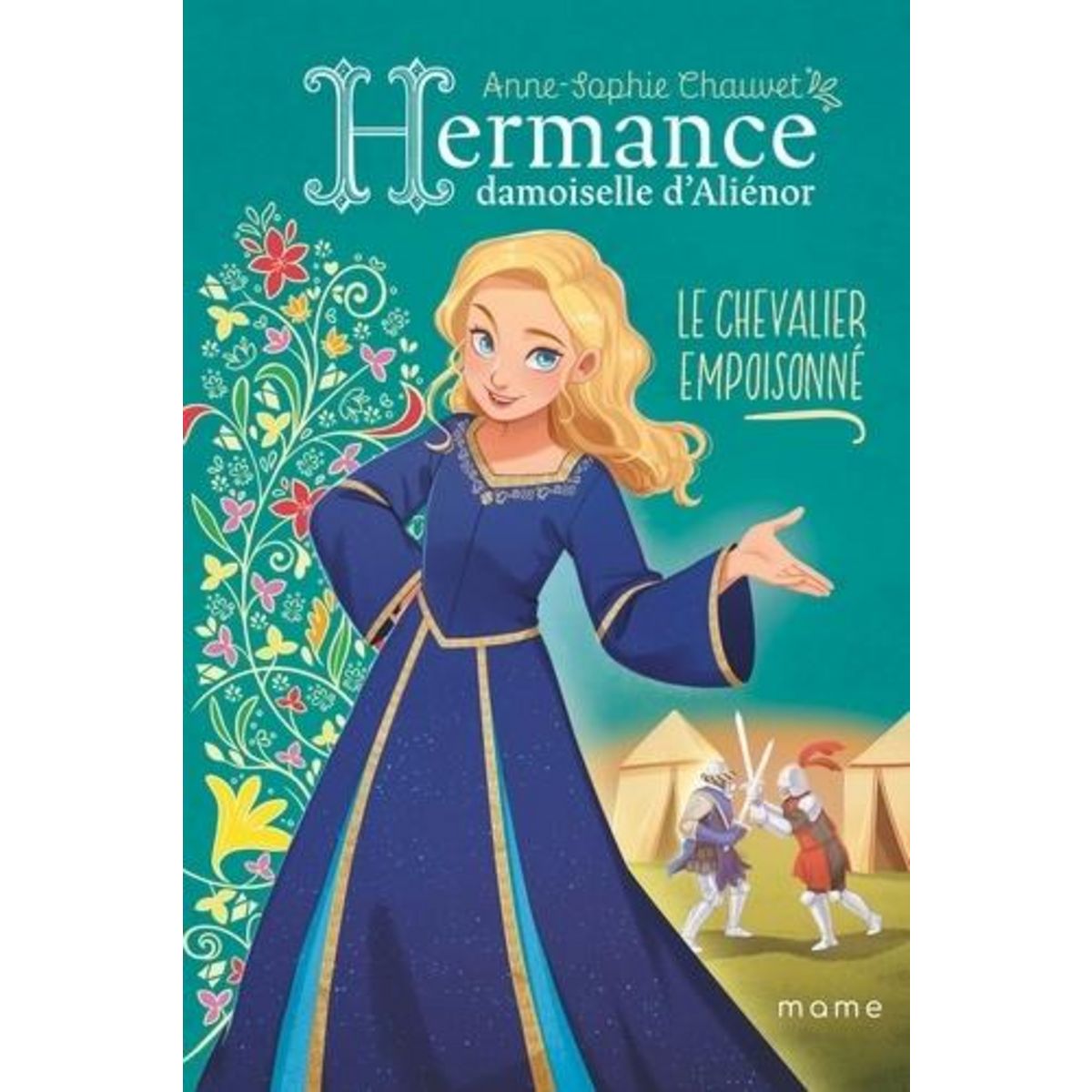 HERMANCE, DAMOISELLE D'ALIENOR TOME 2 : LE CHEVALIER EMPOISONNE, Chauvet Anne-Sophie