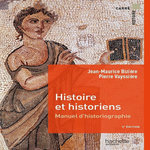 HISTOIRE ET HISTORIENS. MANUEL D'HISTORIOGRAPHIE, 3E EDITION, Bizière Jean-Maurice
