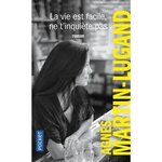 LA VIE EST FACILE, NE T'INQUIETE PAS, Martin-Lugand Agnès