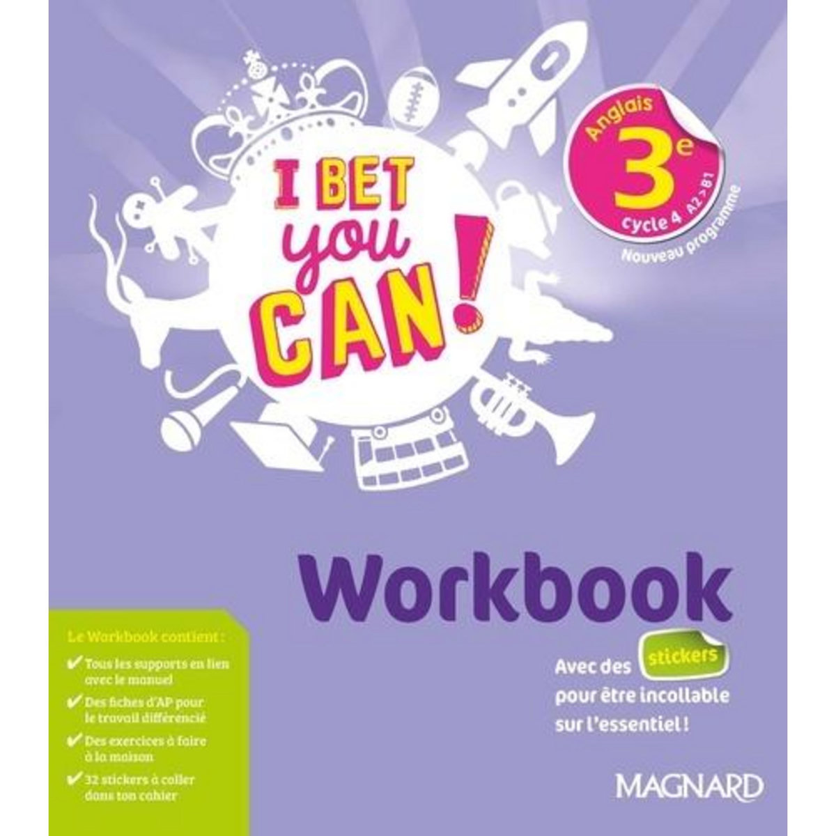 ANGLAIS 3E I BET YOU CAN ! WORKBOOK, EDITION 2020, Jaillet Michelle