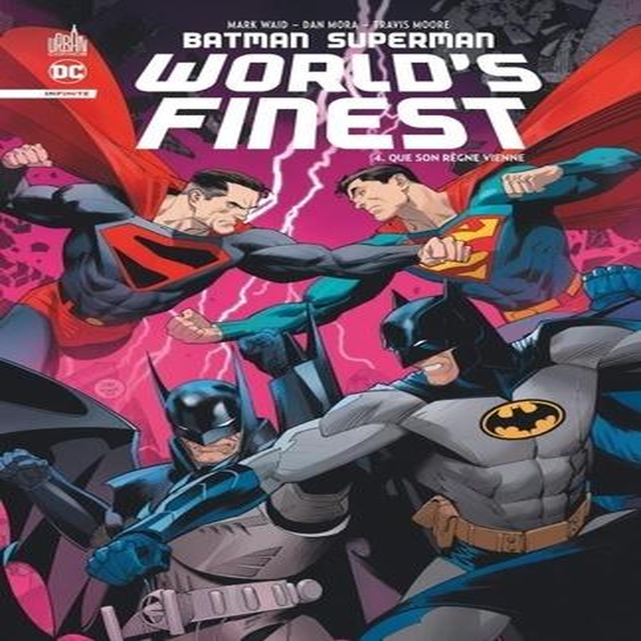 BATMAN SUPERMAN WORLD'S FINEST TOME 4 : QUE SON REGNE VIENNE, Waid Mark