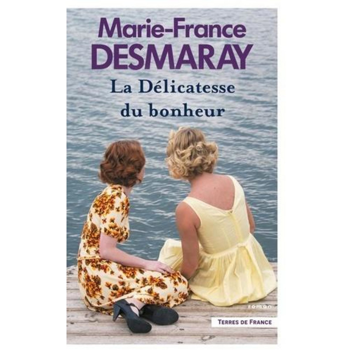 LA DELICATESSE DU BONHEUR, Desmaray Marie-France