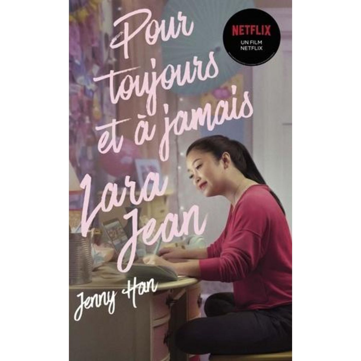 LES AMOURS DE LARA JEAN TOME 3 : POUR TOUJOURS ET A JAMAIS, Han Jenny