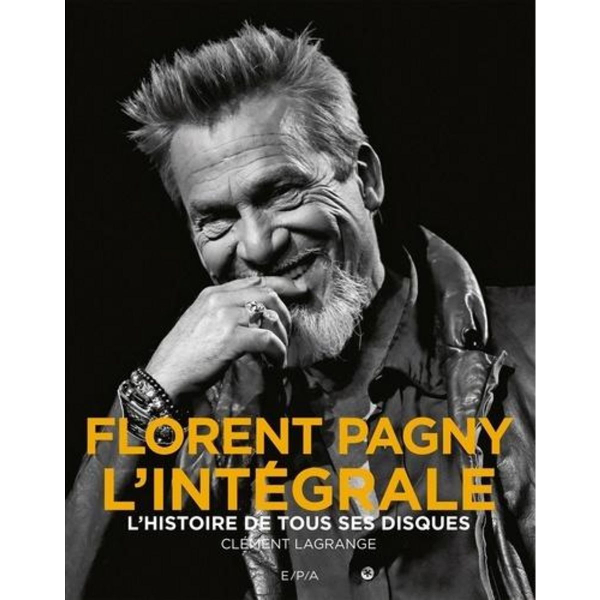 FLORENT PAGNY L'INTEGRALE. L'HISTOIRE DE TOUS SES DISQUES, Lagrange Clément