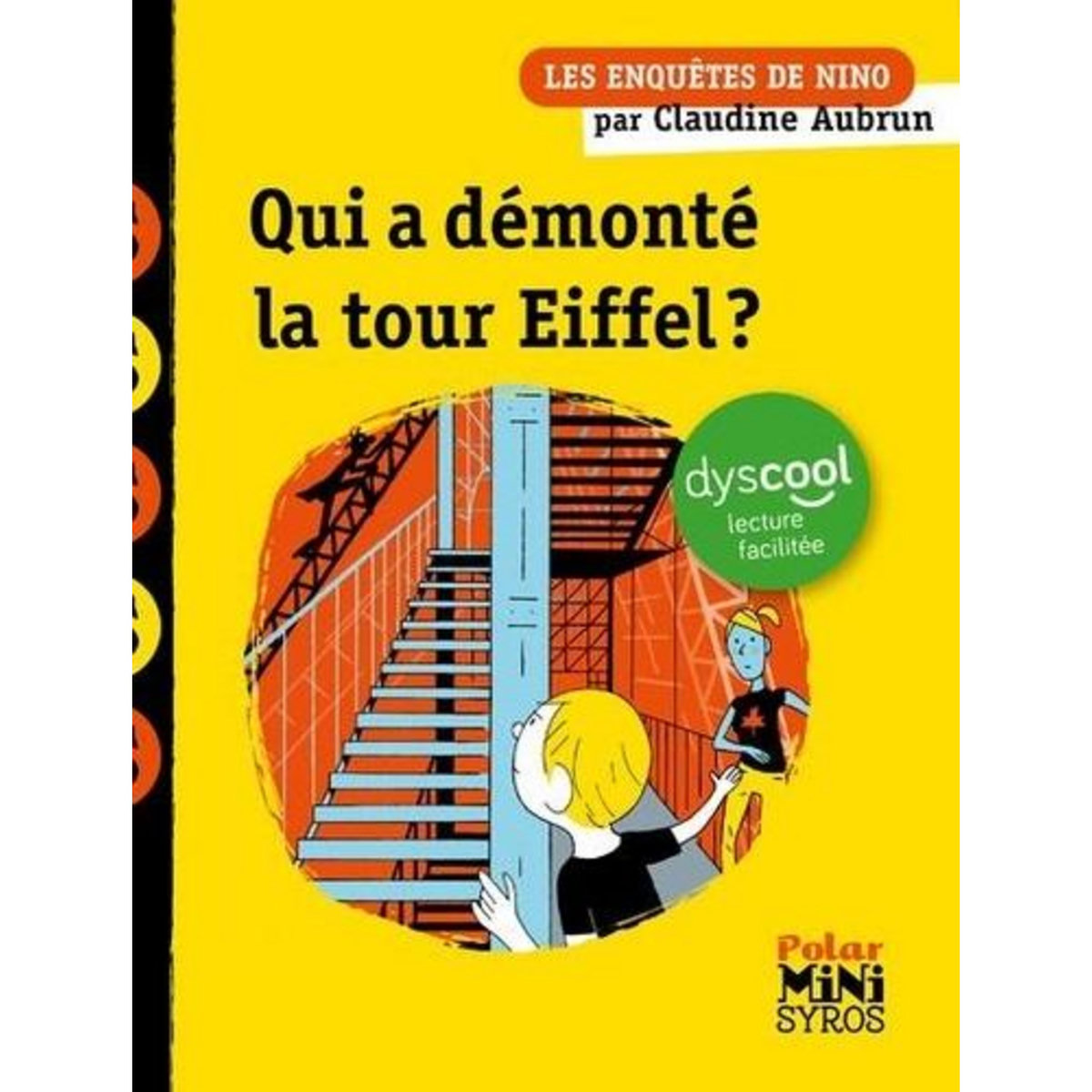 LES ENQUETES DE NINO : QUI A DEMONTE LA TOUR EIFFEL ? [ADAPTE AUX DYS], Aubrun Claudine