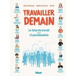 TRAVAILLER DEMAIN. LE FUTUR DU TRAVAIL VU PAR 13 PERSONALITES, Pénicaud Muriel