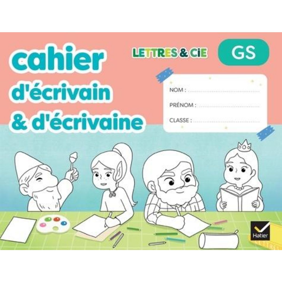 CAHIER D'ECRIVAIN & D'ECRIVAINE LETTRES & CIE GS. J'APPRENDS A ECRIRE SEUL DES PHRASES/MOTS, EDITION 2025, Mathias Florence