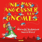 NE PAS ANGOISSER LES GNOMES, Robinson Michelle