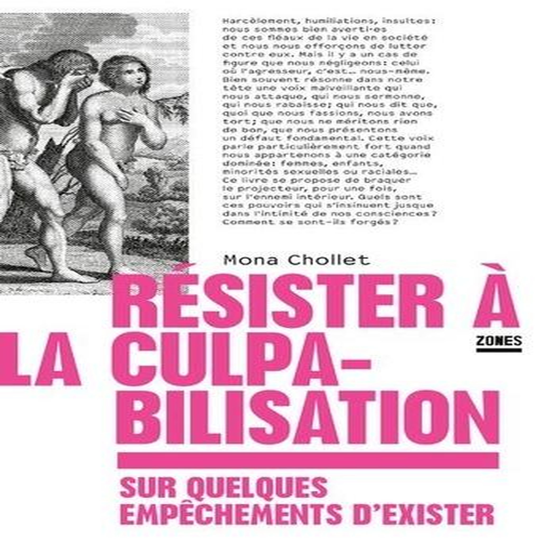 RESISTER A LA CULPABILISATION. SUR QUELQUES EMPECHEMENTS D'EXISTER, Chollet Mona