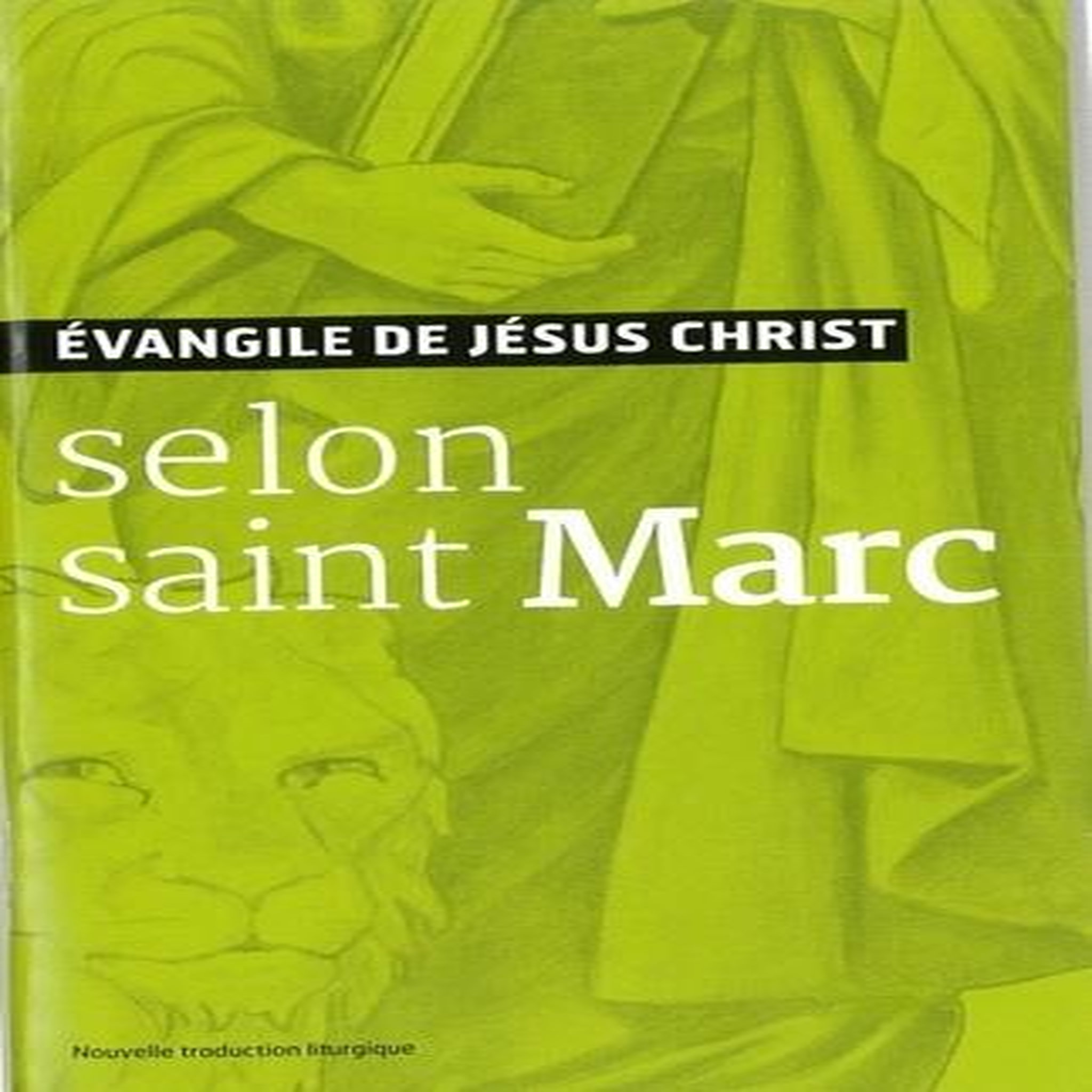 EVANGILE DE JESUS-CHRIST SELON SAINT MARC. NOUVELLE TRADUCTION LITURGIQUE, AELF