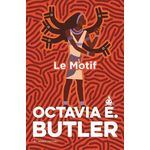 PATTERNIST TOME 2 : LE MOTIF, Butler Octavia E.