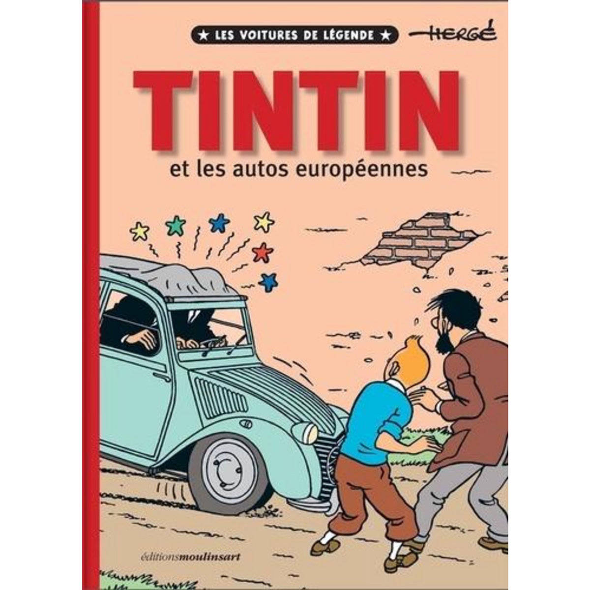 TINTIN ET LES AUTOS EUROPEENNES. LES VOITURES DE LEGENDE, Editions Moulinsart