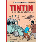 TINTIN ET LES AUTOS EUROPEENNES. LES VOITURES DE LEGENDE, Editions Moulinsart