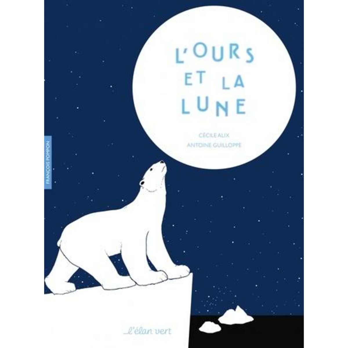 L'OURS ET LA LUNE. FRANCOIS POMPON, Alix Cécile