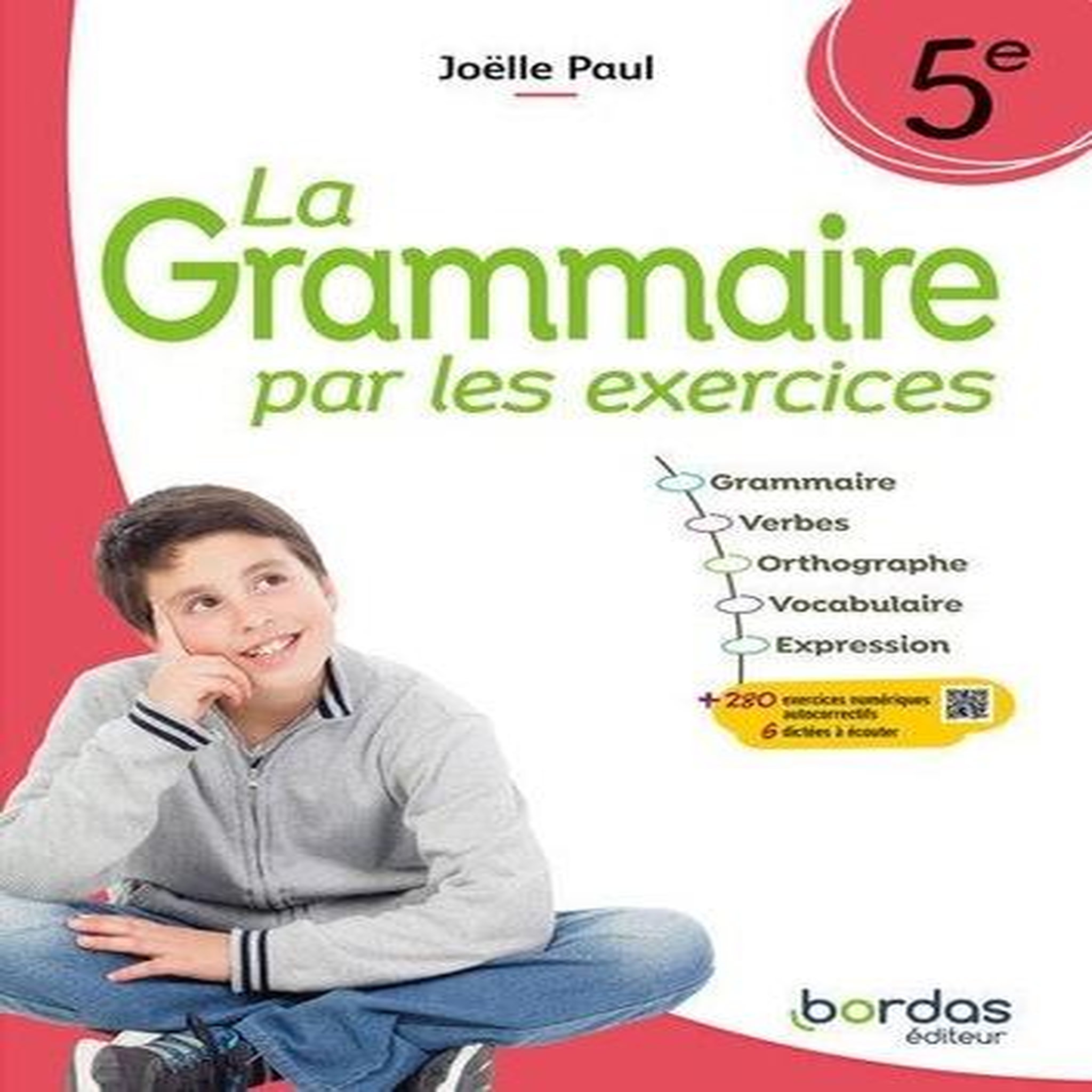 LA GRAMMAIRE PAR LES EXERCICES 5E. CAHIER D'EXERCICES, EDITION 2024, Paul Joëlle