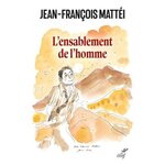  L'ENSABLEMENT DE L'HOMME, Mattéi Jean-François