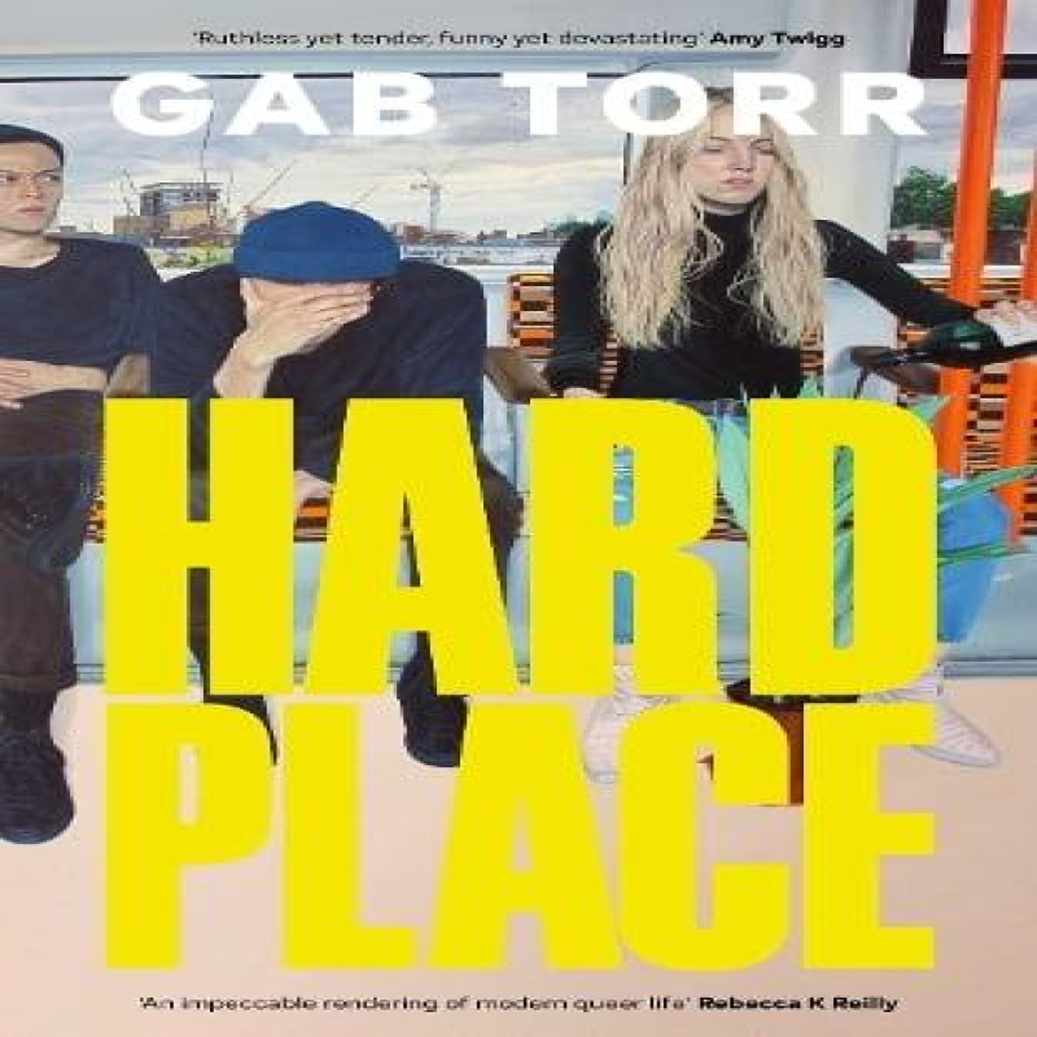 LIVRES Hard Place : 'An impeccable rendering of modern queer life' Rebecca K Reilly