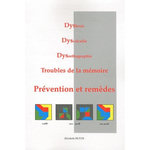 DYSLEXIE, DYSCALCULIE, DYSORTHOGRAPHIE, TROUBLES DE LA MEMOIRE. PREVENTION ET REMEDES, 4E EDITION REVUE ET AUGMENTEE, Vaillé-Nuyts Elisabeth
