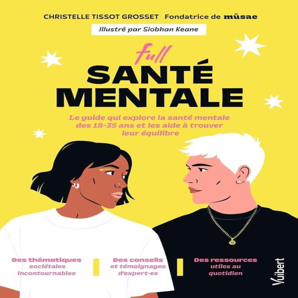 FULL SANTE MENTALE. LE GUIDE QUI EXPLORE LA SANTE MENTALE DES 18-35 ANS ET QUI LES AIDE A TROUVER LEUR EQUILIBRE, Tissot Grosset Christelle