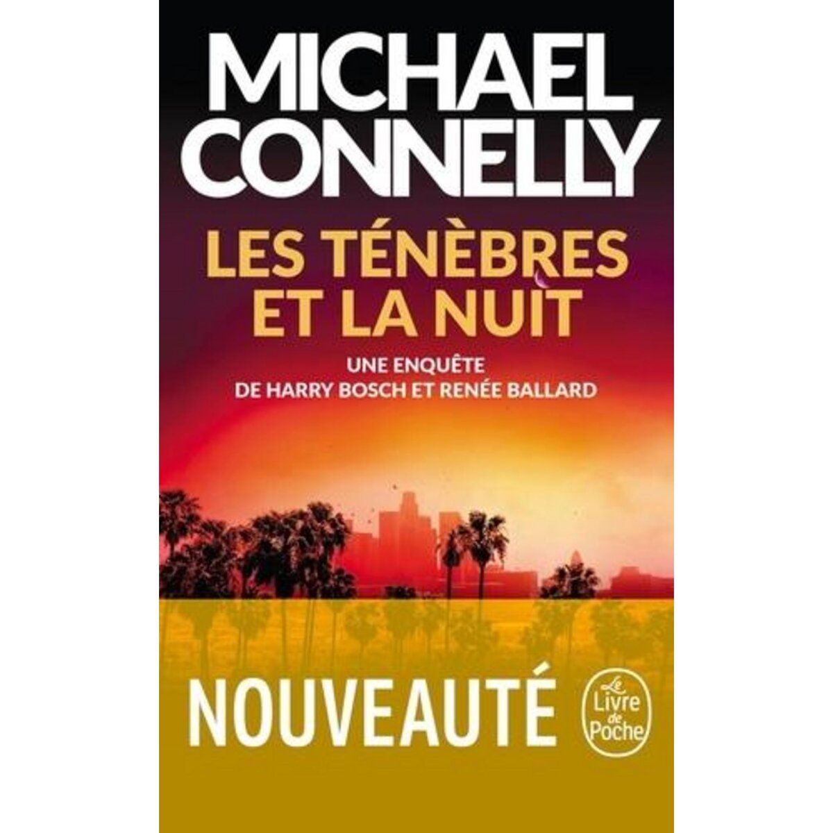 LES TENEBRES ET LA NUIT, Connelly Michael